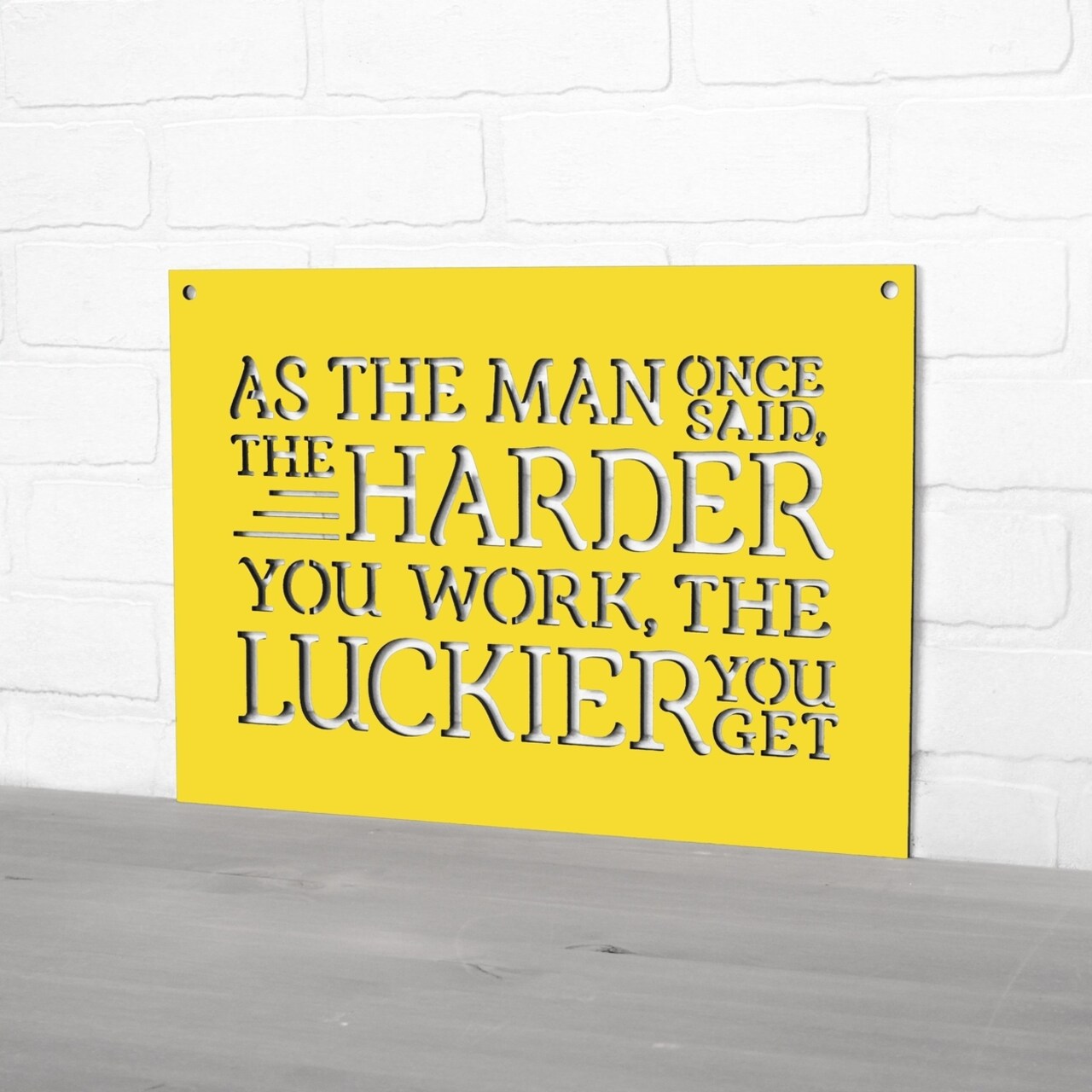 Spunky Fluff As The Man Once Said The Harder You Work The Luckier You Get Wooden Quote Sign